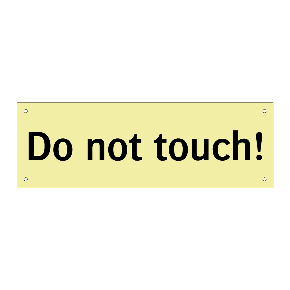 Do not touch!