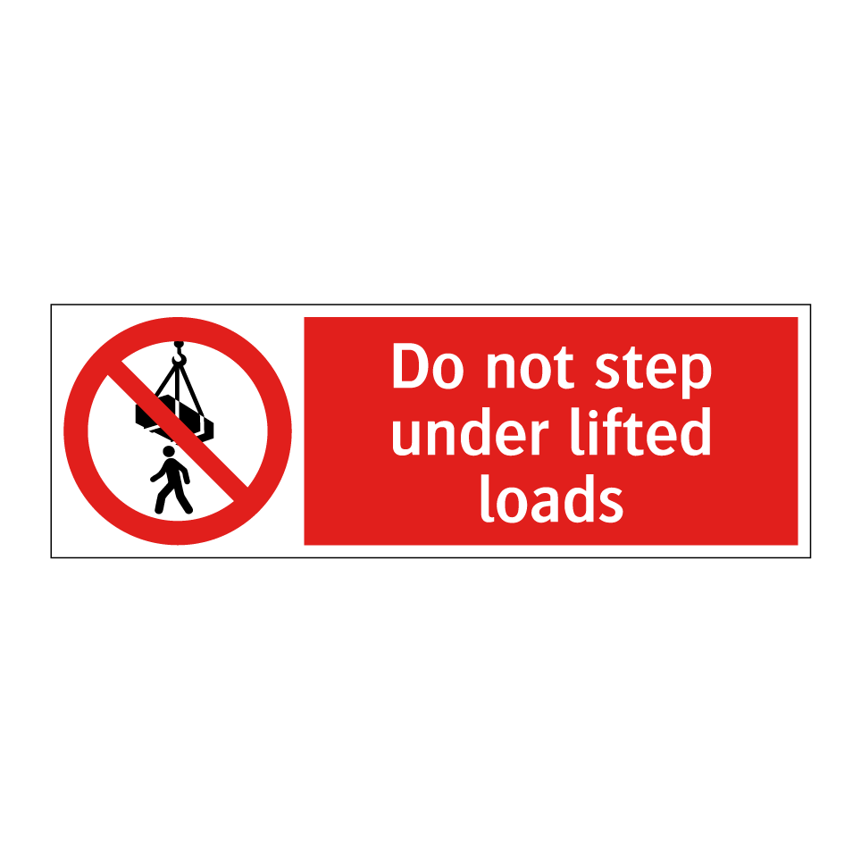 Do not step under lifted loads
