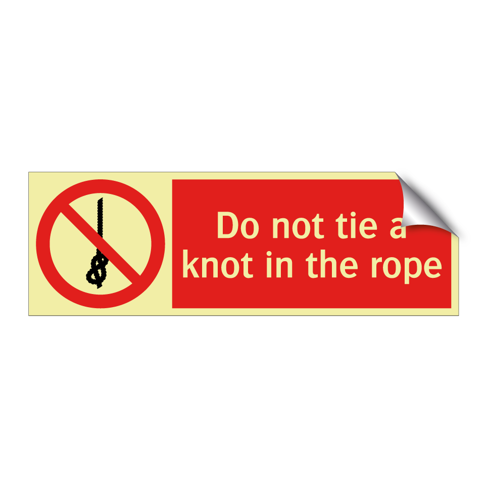 Do not tie a knot in the rope