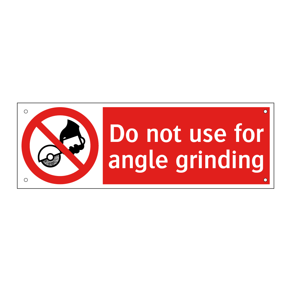 Do not use for angle grinding
