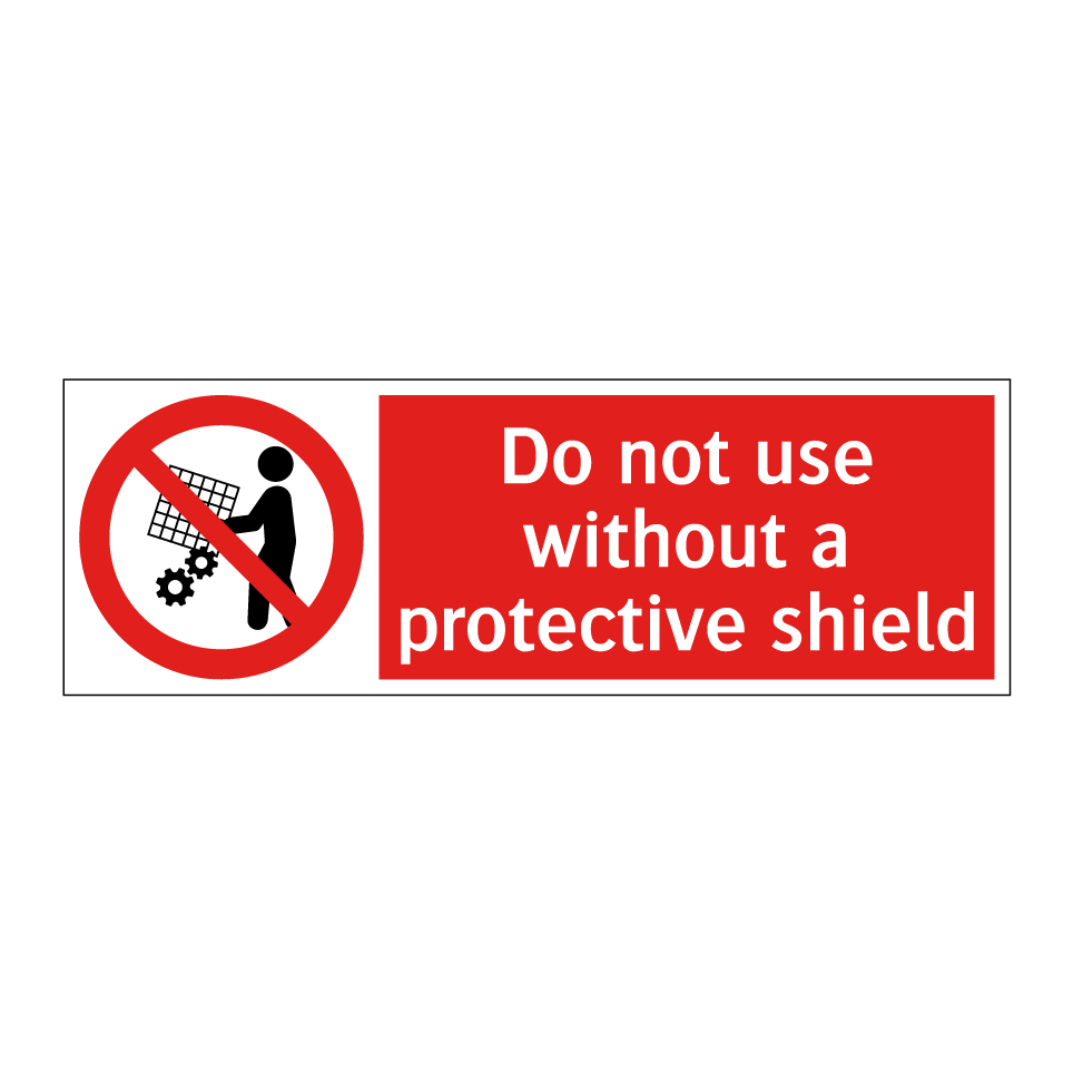 Do not use without a protective shield