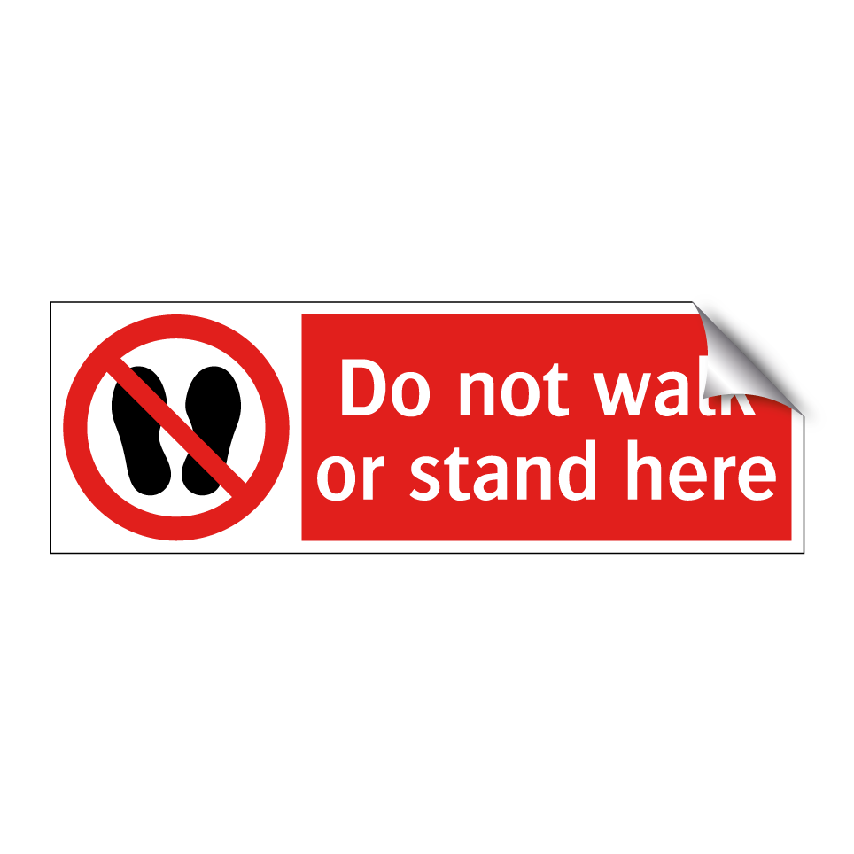 Do not walk or stand here