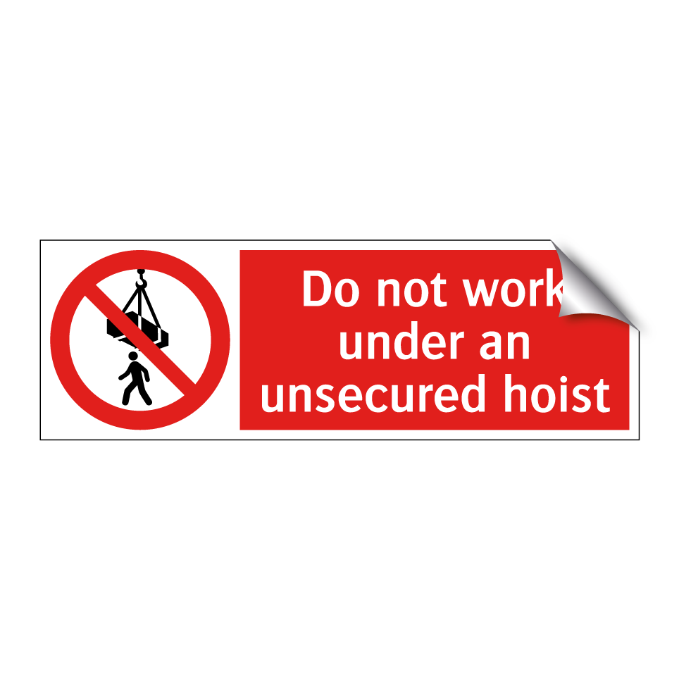 Do not work under an unsecured hoist