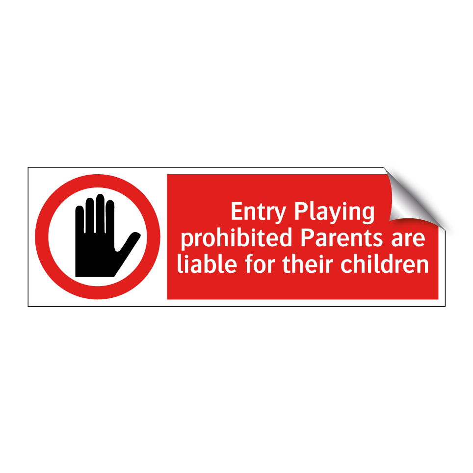 Entry Playing prohibited Parents are liable for their children