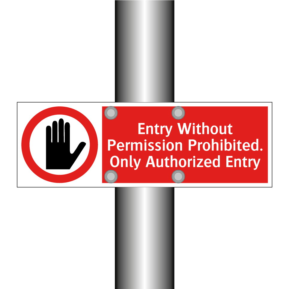 Entry Without Permission Prohibited. Only Authorized Entry