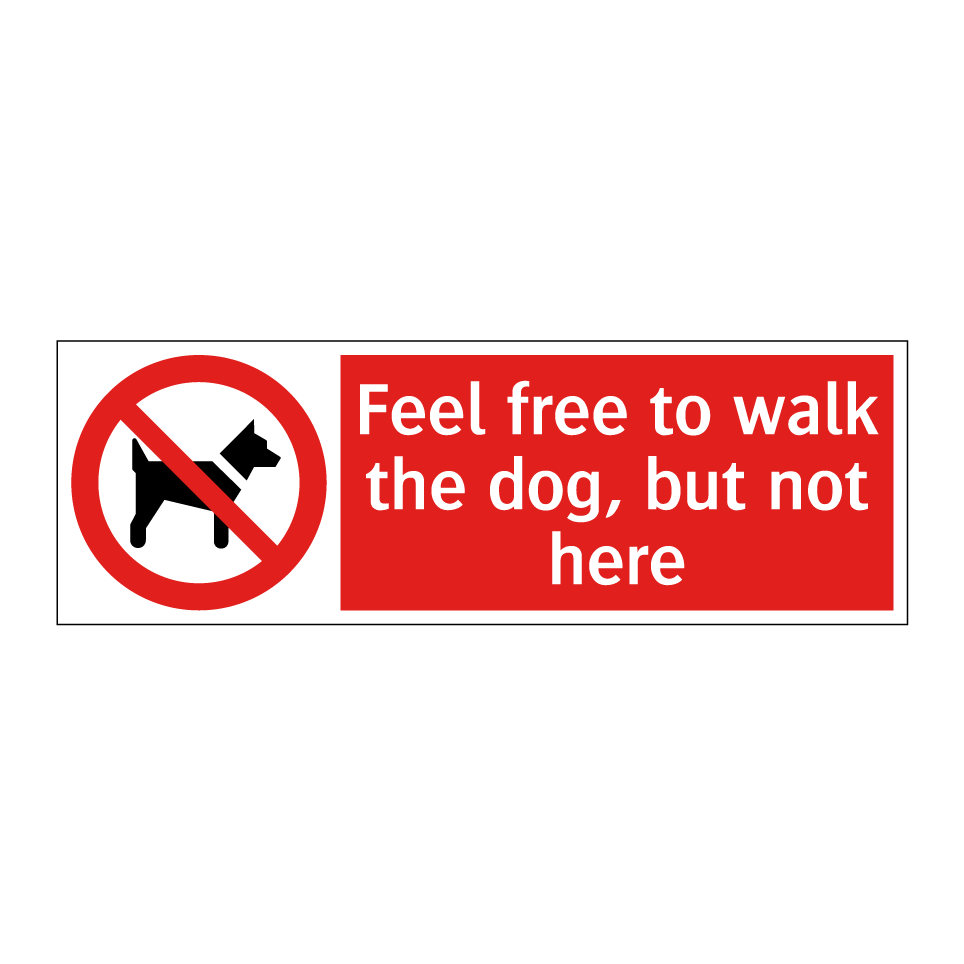 Feel free to walk the dog, but not here