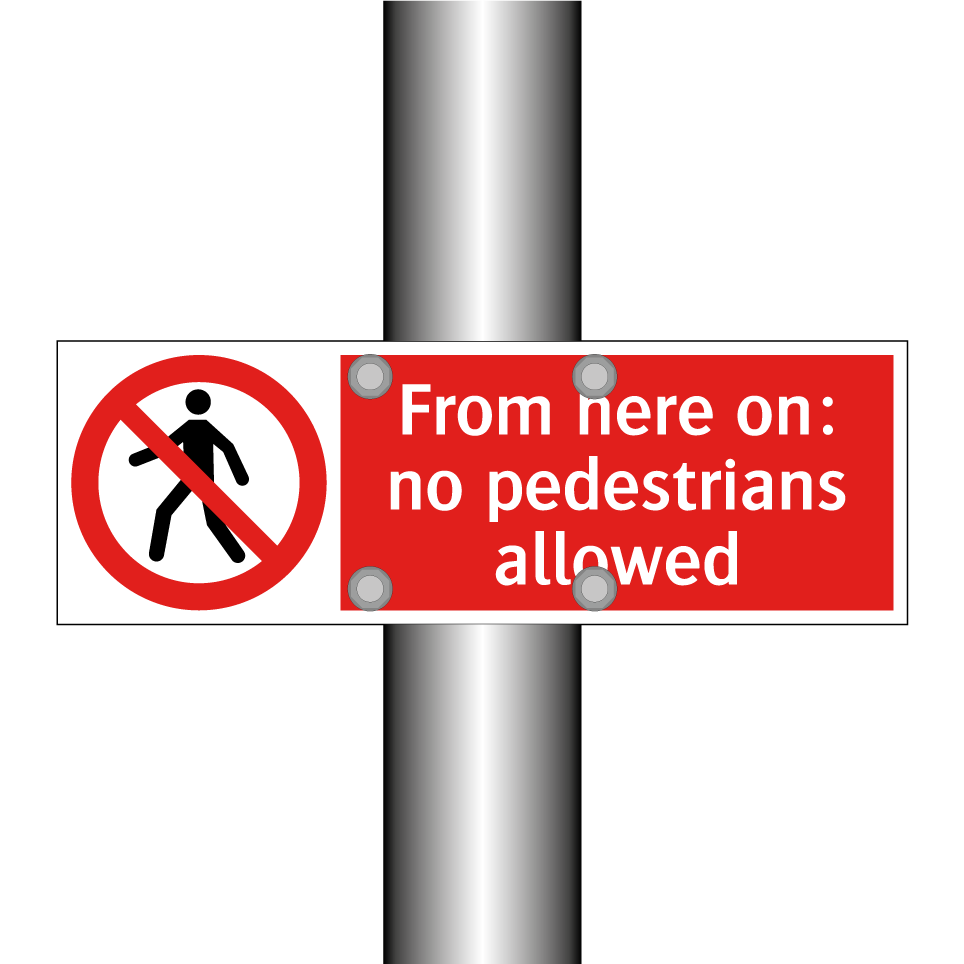 From here on: no pedestrians allowed