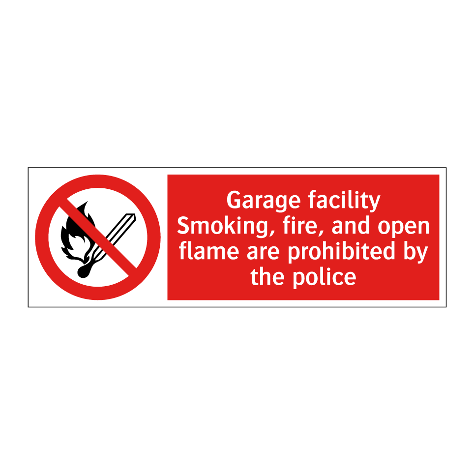 Garage facility Smoking, fire, and open flame are prohibited by the police