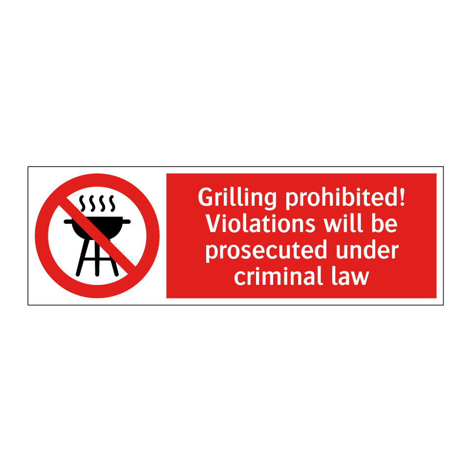 Grilling prohibited! Violations will be prosecuted under criminal law