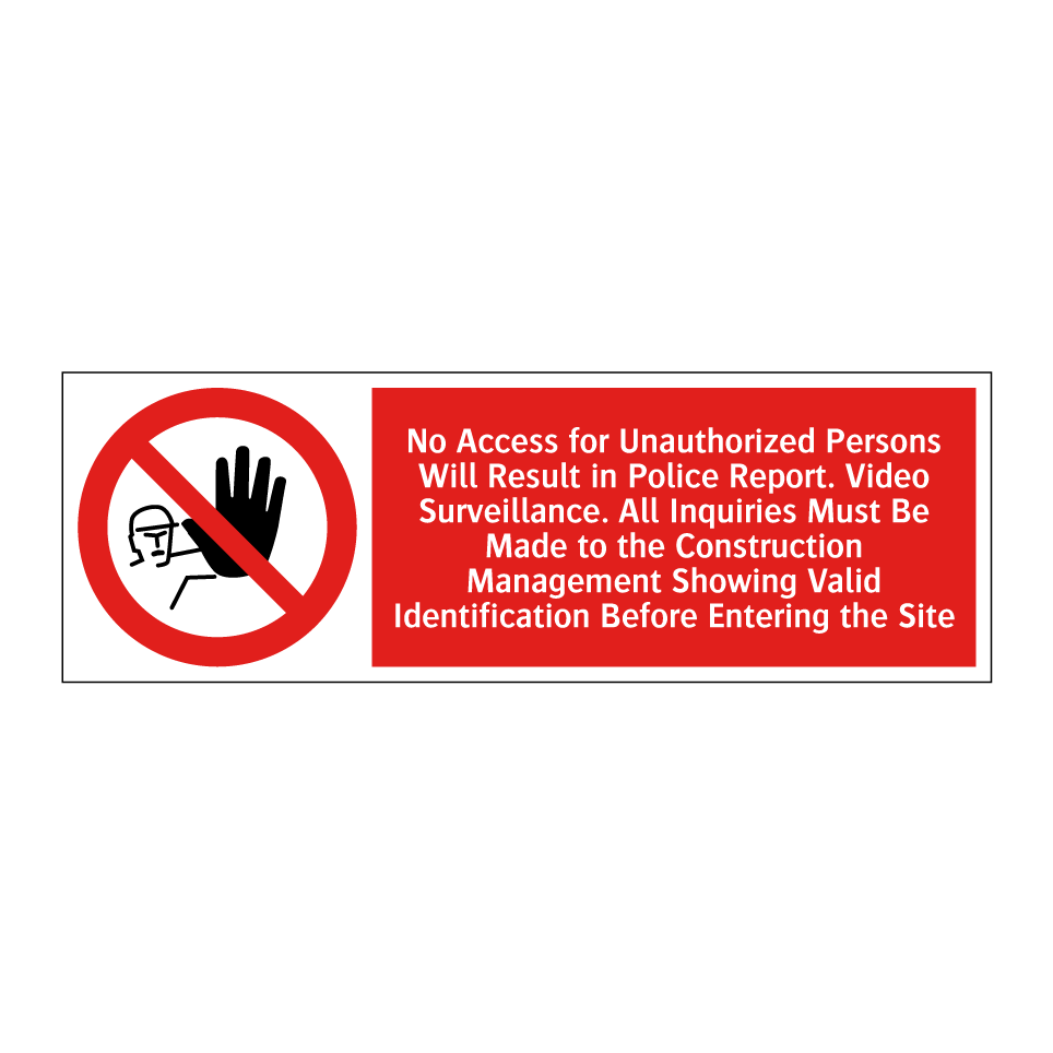 No Access for Unauthorized Persons Will Result in Police Report. Video Surveillance. All Inquiries Must Be Made to the Construction Management Showing Valid Identification Before Entering the Site