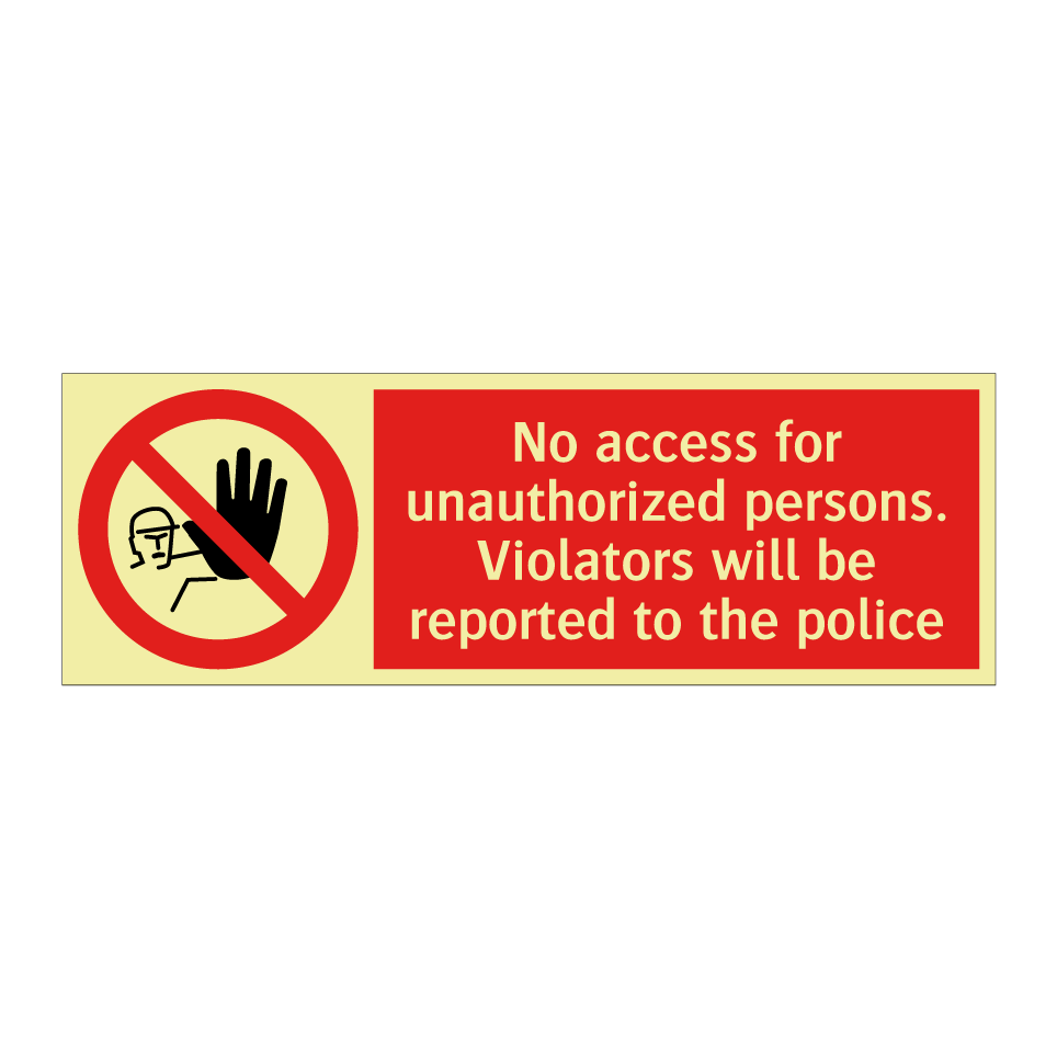 No access for unauthorized persons. Violators will be reported to the police