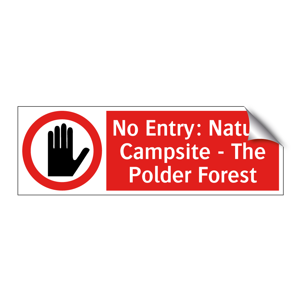 No Entry: Nature Campsite - The Polder Forest
