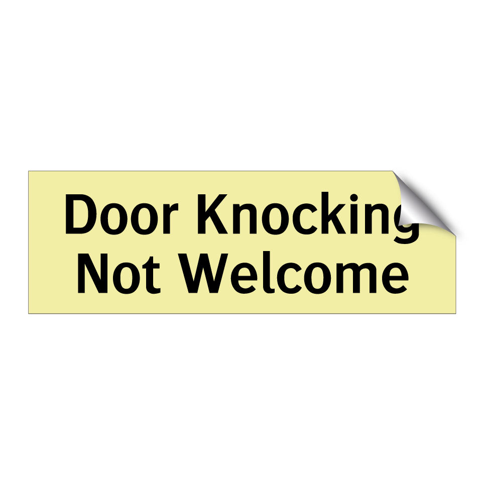 Door Knocking Not Welcome