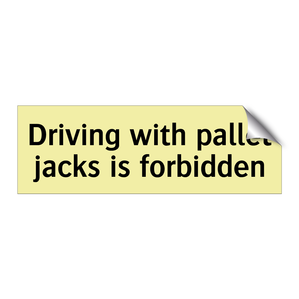 Driving with pallet jacks is forbidden