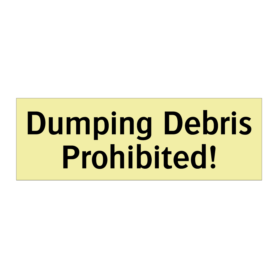 Dumping Debris Prohibited!