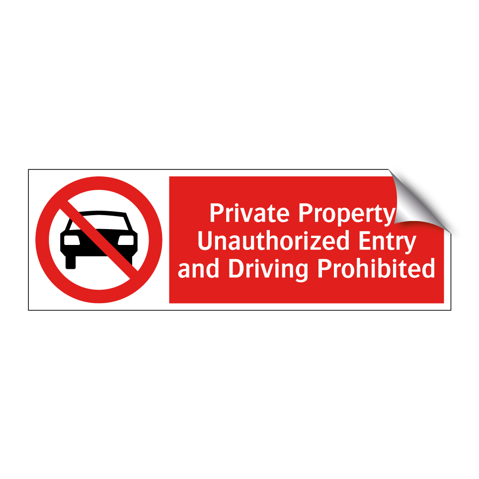 Private Property: Unauthorized Entry and Driving Prohibited