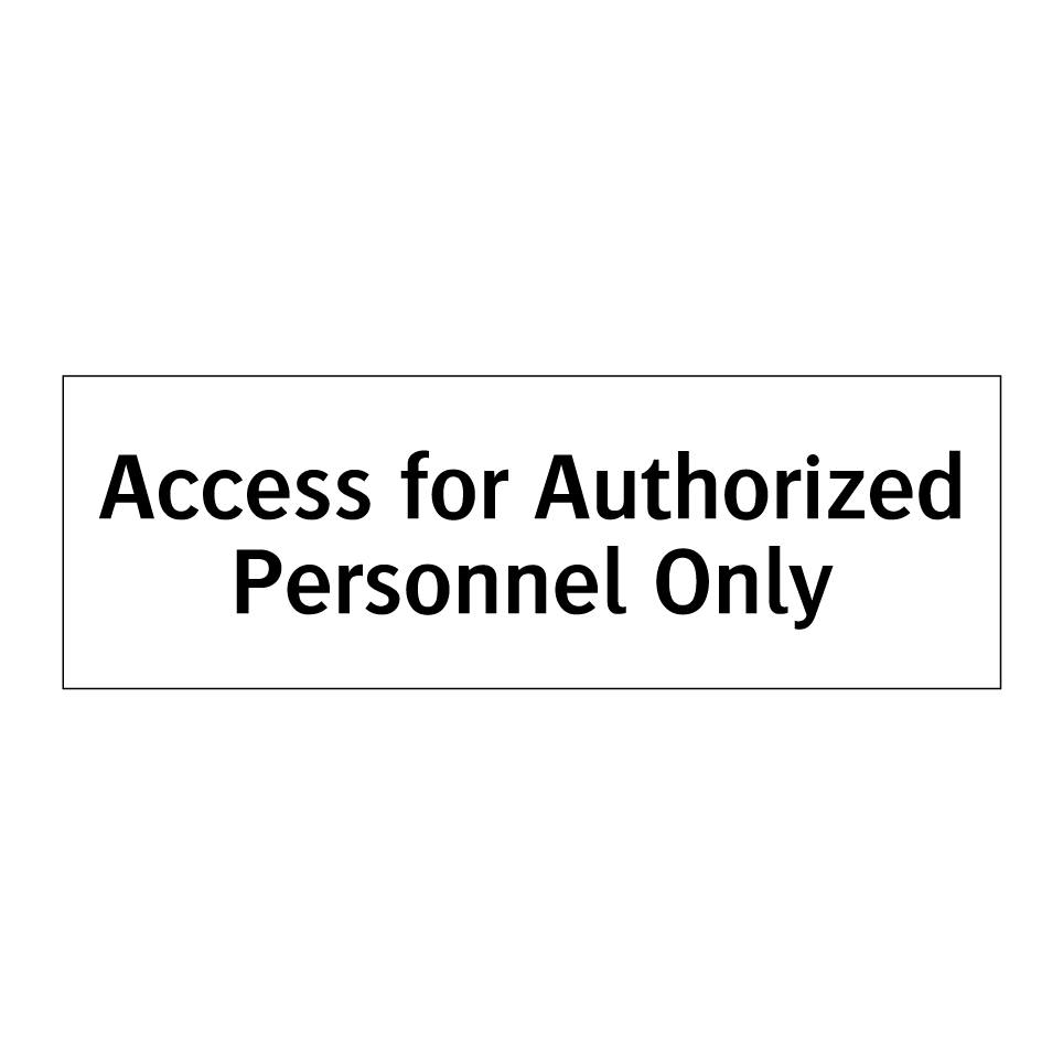 Access for Authorized Personnel Only