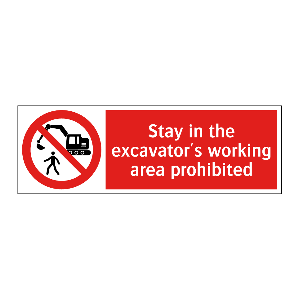 Stay in the excavator's working area prohibited