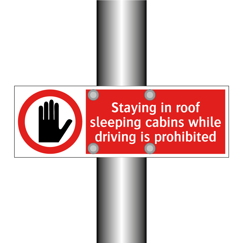 Staying in roof sleeping cabins while driving is prohibited