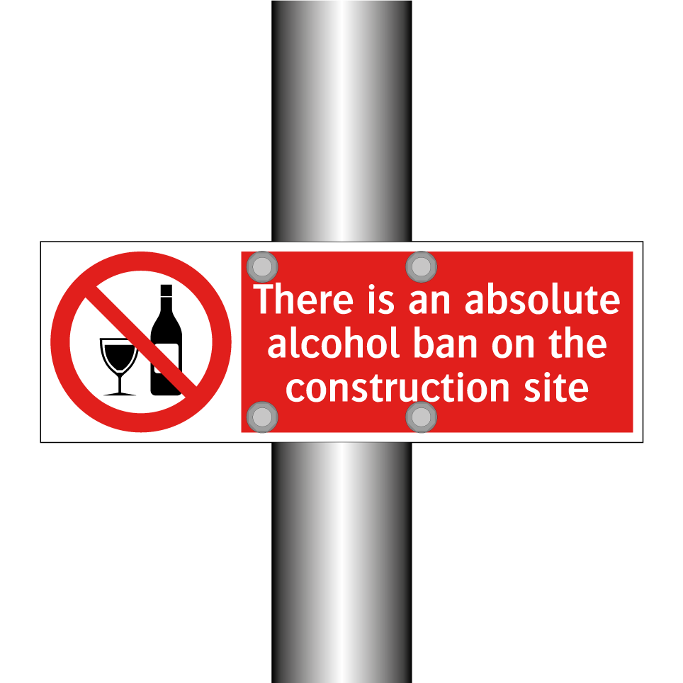 There is an absolute alcohol ban on the construction site