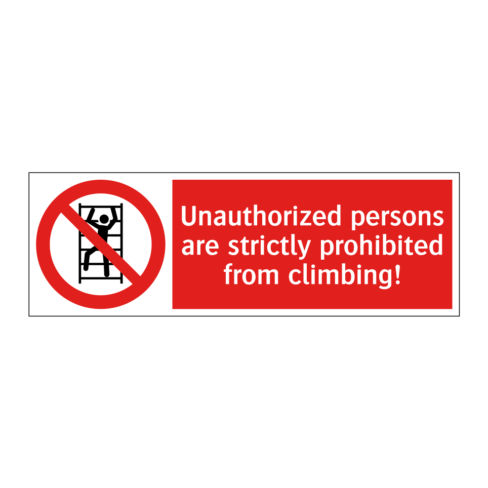 Unauthorized persons are strictly prohibited from climbing!