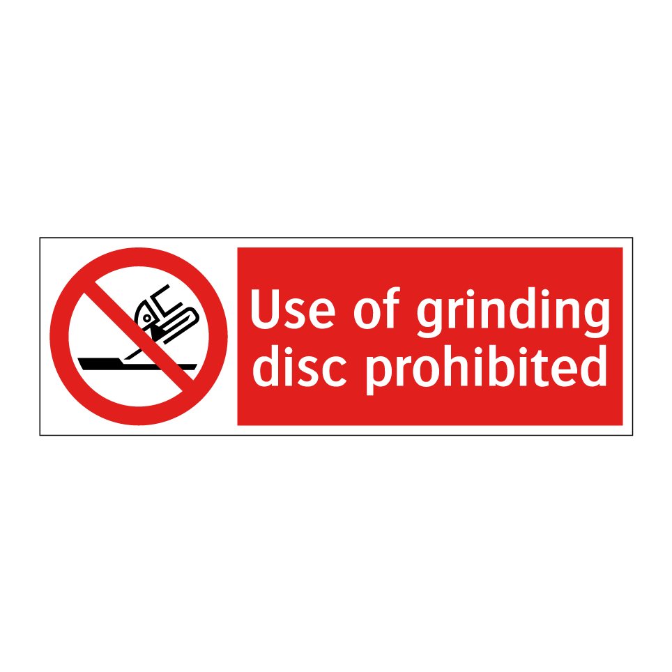 Use of grinding disc prohibited