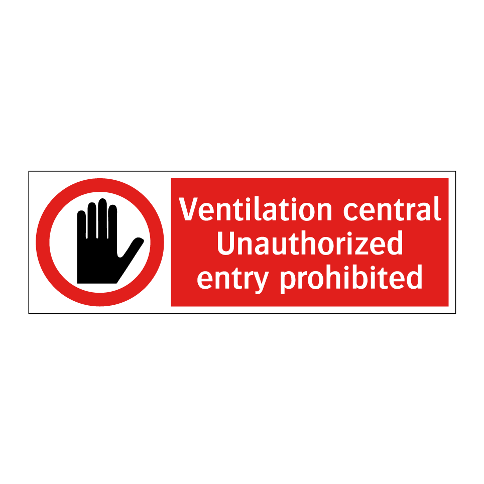 Ventilation central Unauthorized entry prohibited