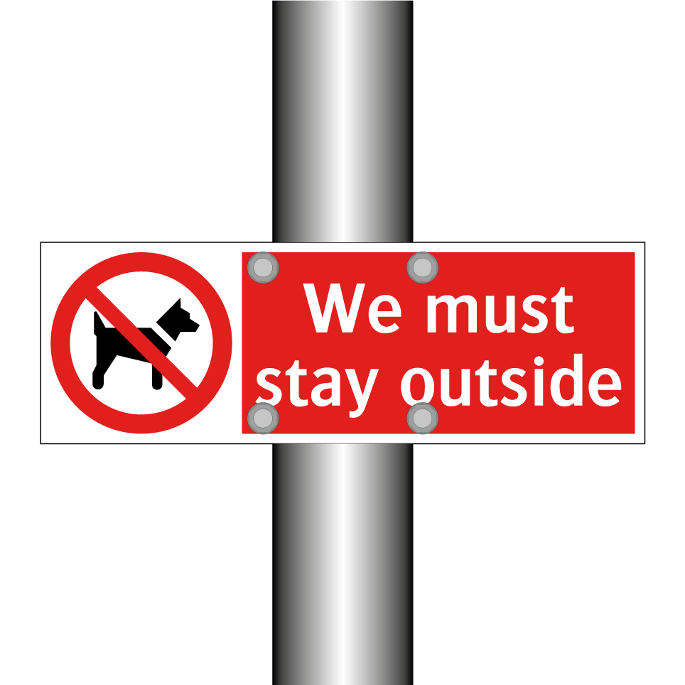 We must stay outside