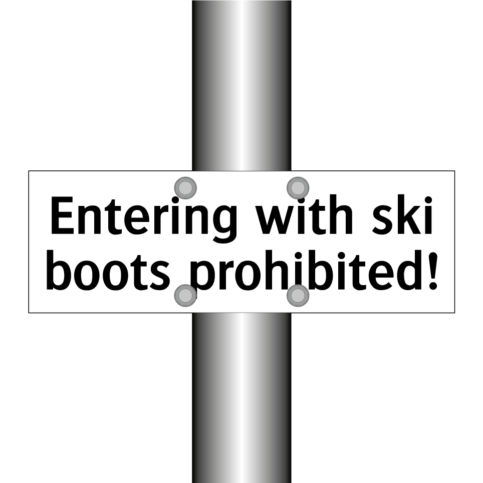 Entering with ski boots prohibited!