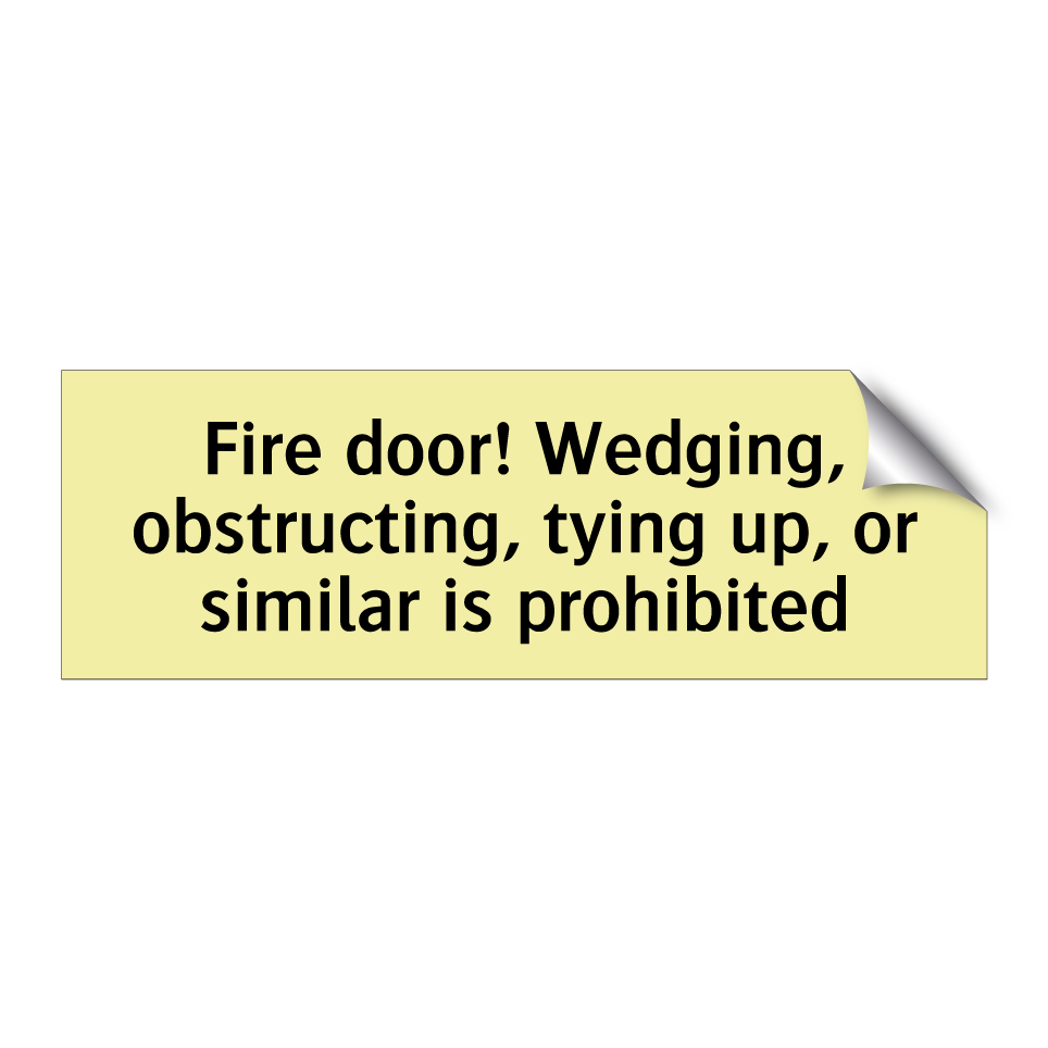 Fire door! Wedging, obstructing, tying up, or similar is prohibited