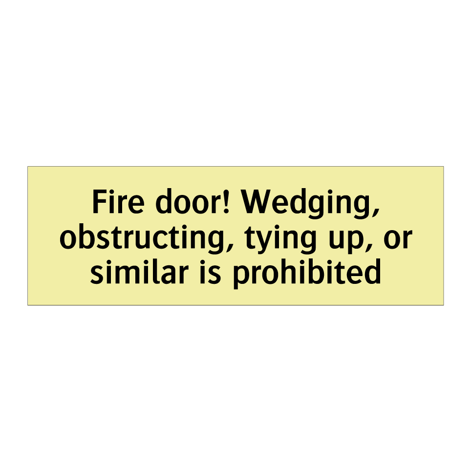 Fire door! Wedging, obstructing, tying up, or similar is prohibited
