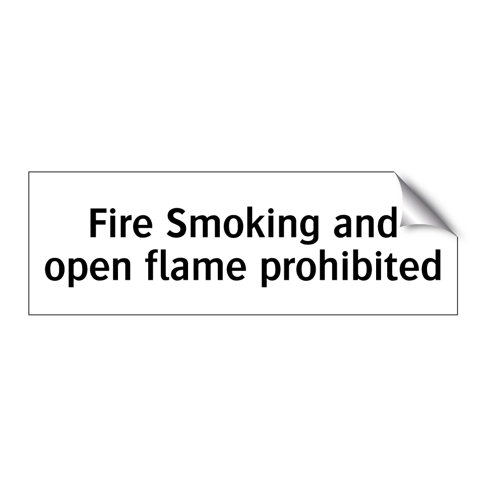 Fire Smoking and open flame prohibited