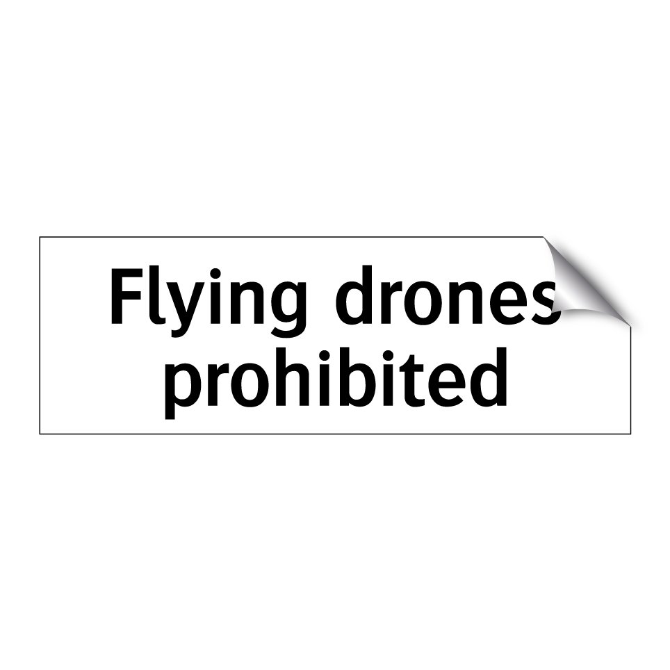Flying drones prohibited