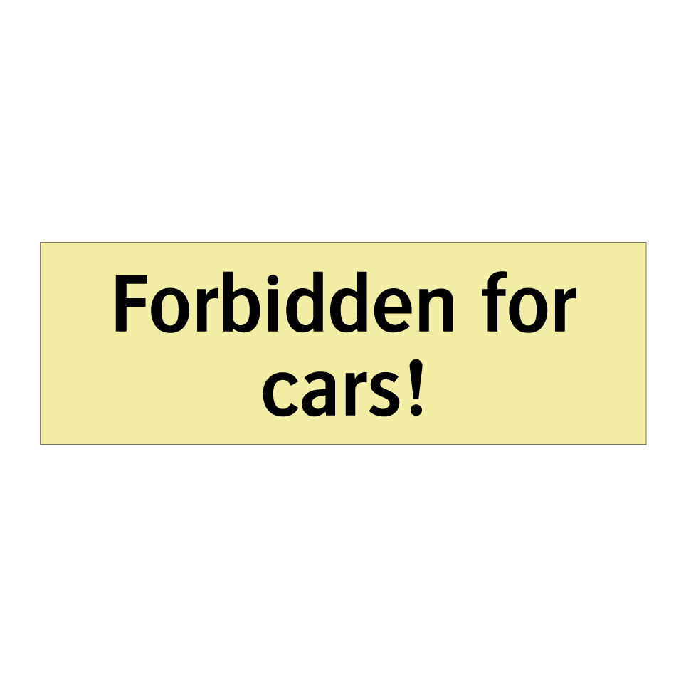 Forbidden for cars!