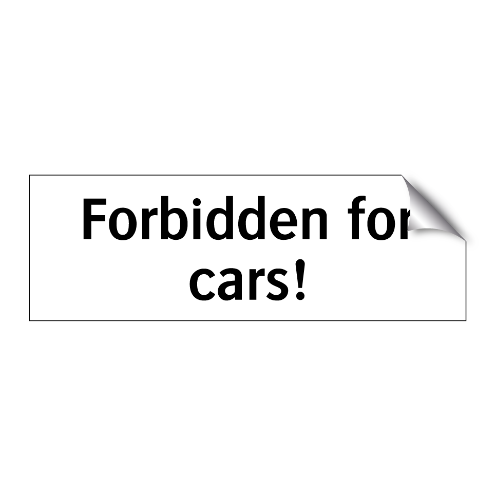 Forbidden for cars!