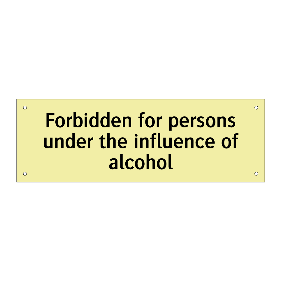 Forbidden for persons under the influence of alcohol
