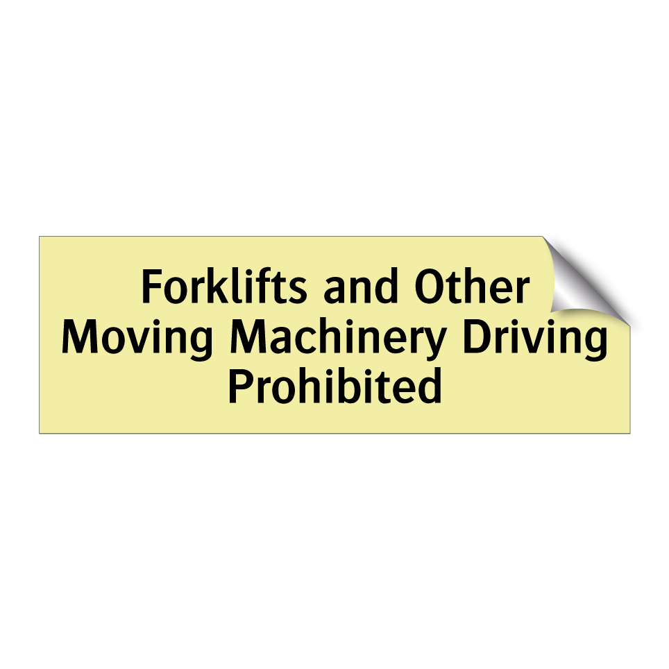 Forklifts and Other Moving Machinery Driving Prohibited