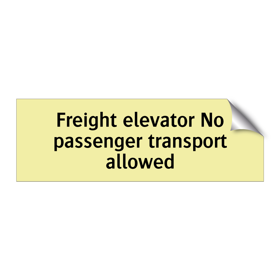 Freight elevator No passenger transport allowed
