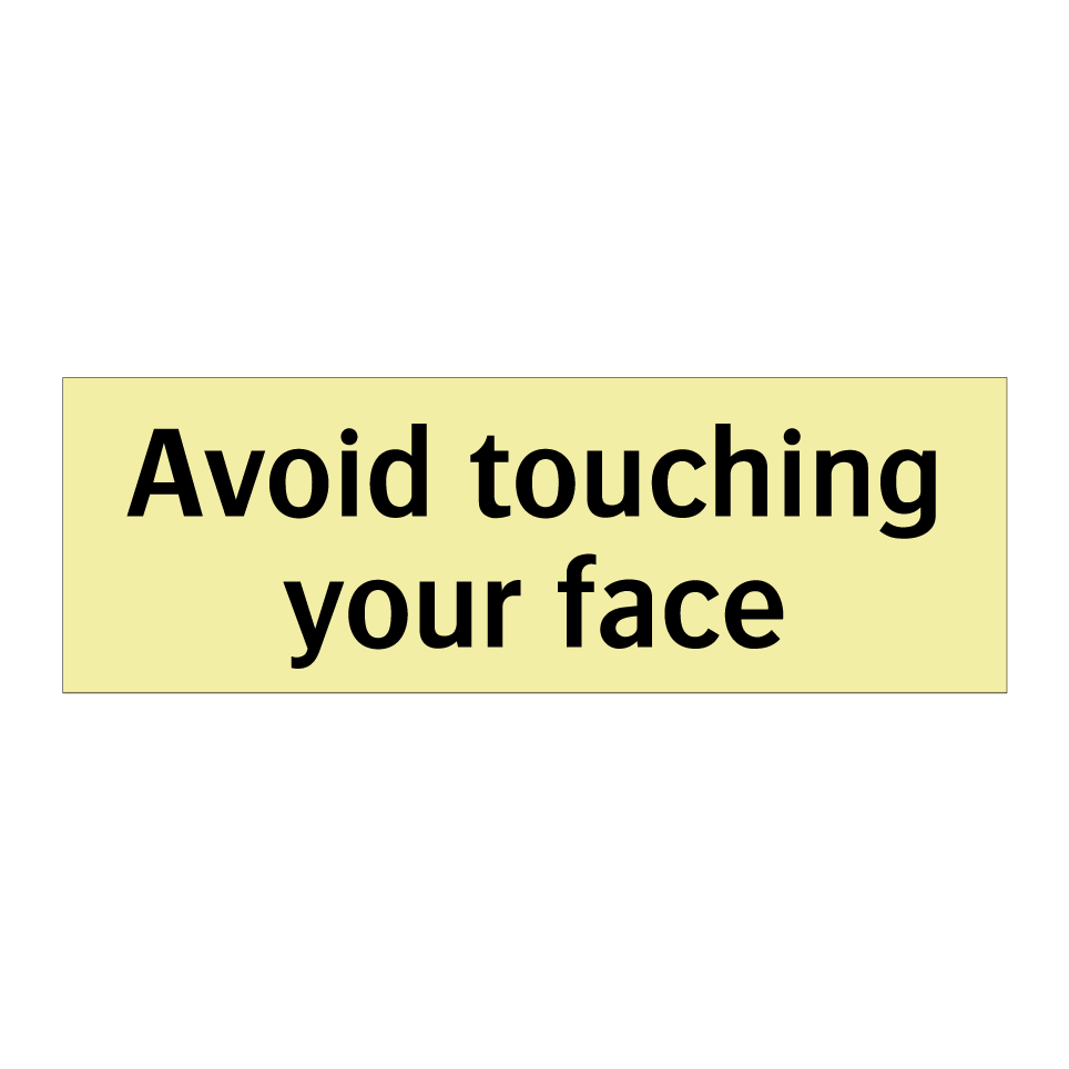 Avoid touching your face
