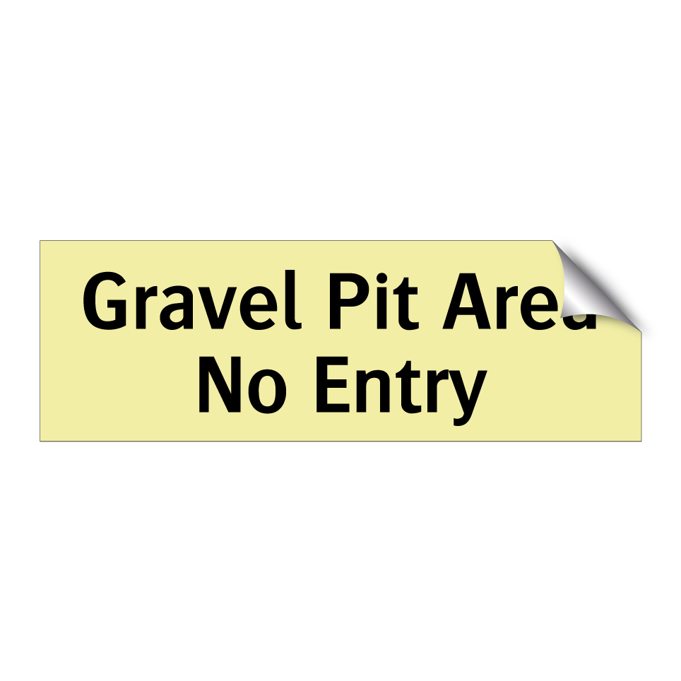 Gravel Pit Area No Entry