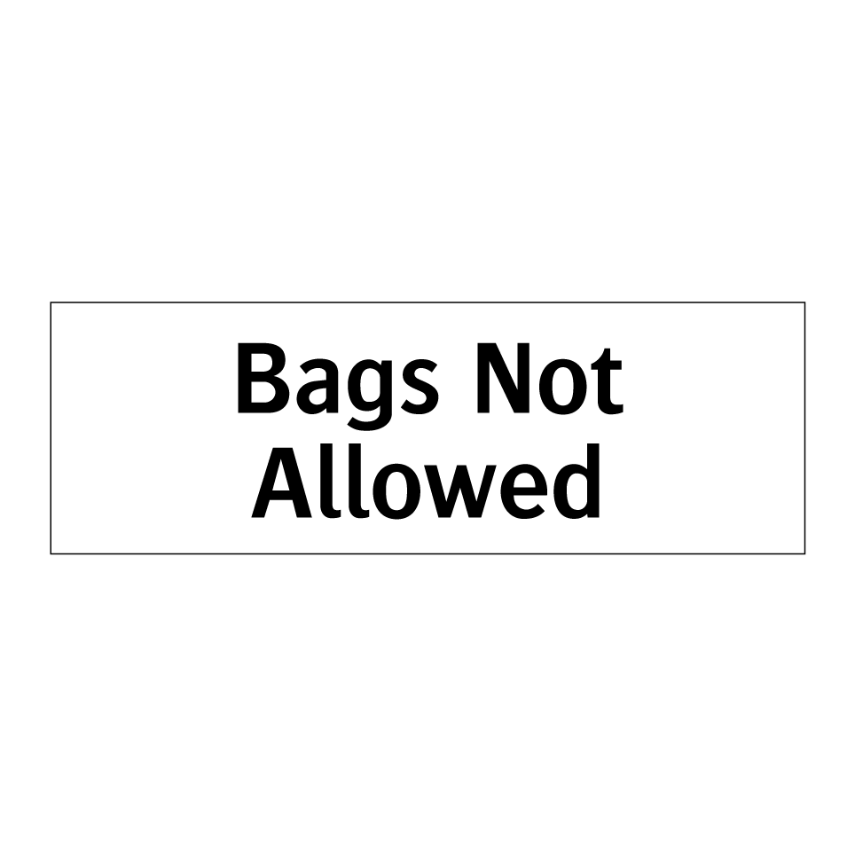Bags Not Allowed