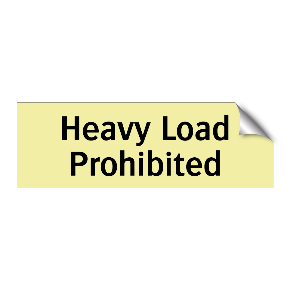Heavy Load Prohibited