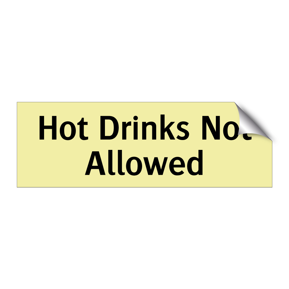 Hot Drinks Not Allowed