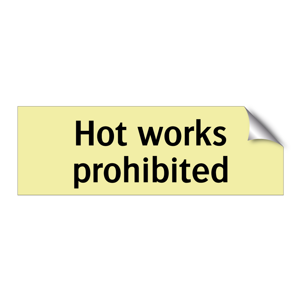 Hot works prohibited
