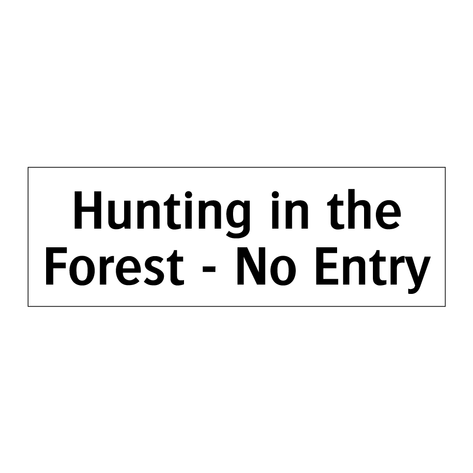 Hunting in the Forest - No Entry