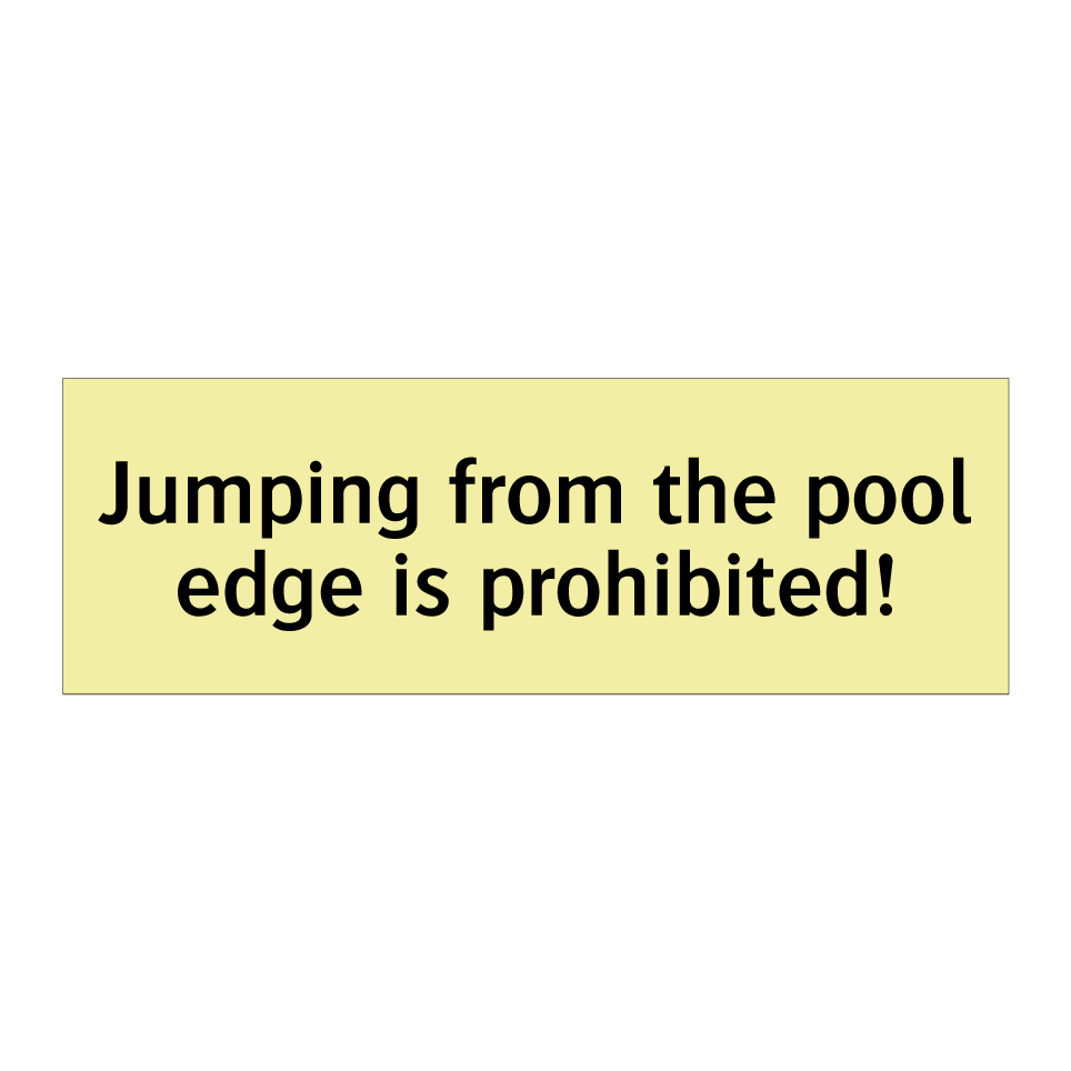 Jumping from the pool edge is prohibited!