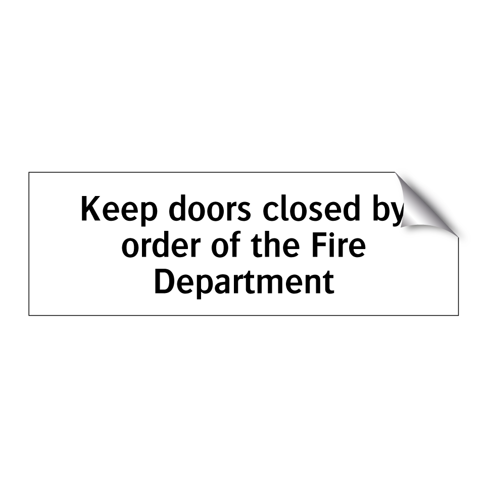 Keep doors closed by order of the Fire Department