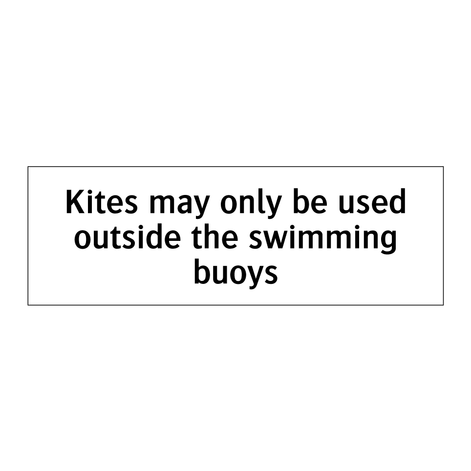 Kites may only be used outside the swimming buoys