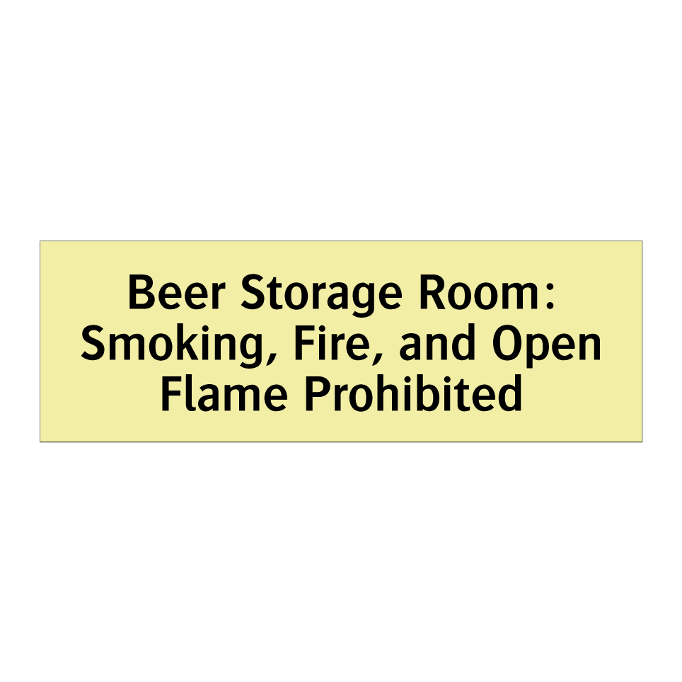 Beer Storage Room: Smoking, Fire, and Open Flame Prohibited