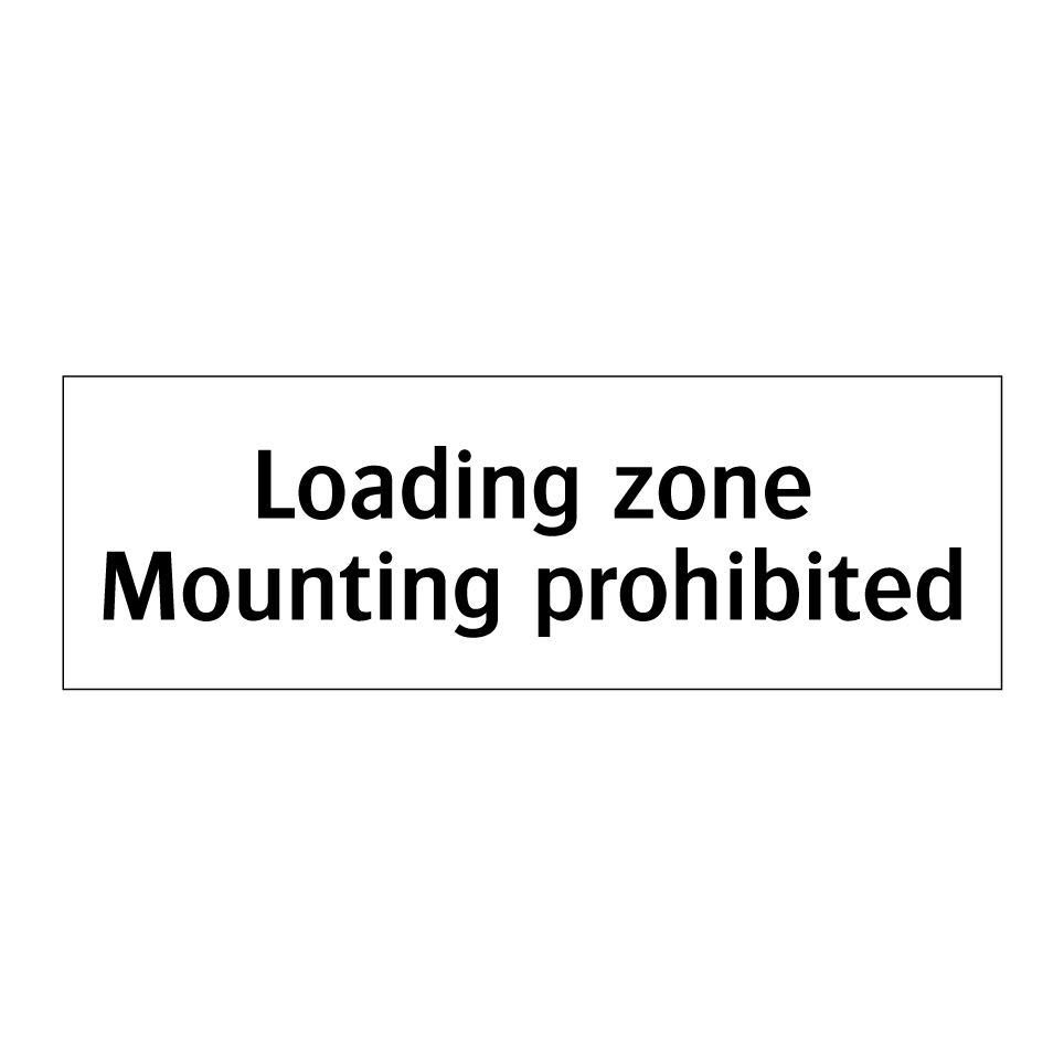 Loading zone Mounting prohibited
